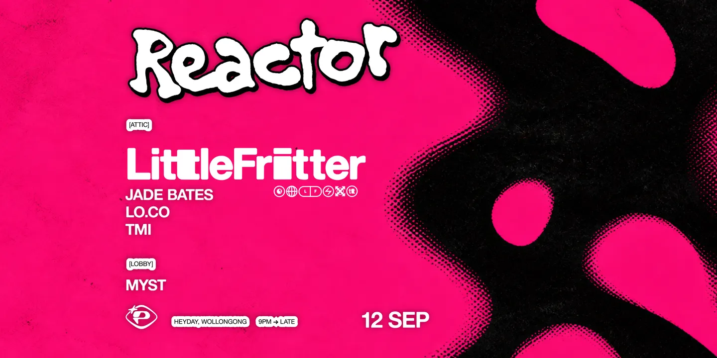 REACTOR 030 feat. LITTLE FRITTER + more