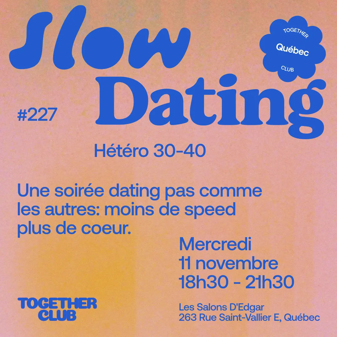 Slow Dating *Québec* #227 (Hétéro 30-40) ❤️