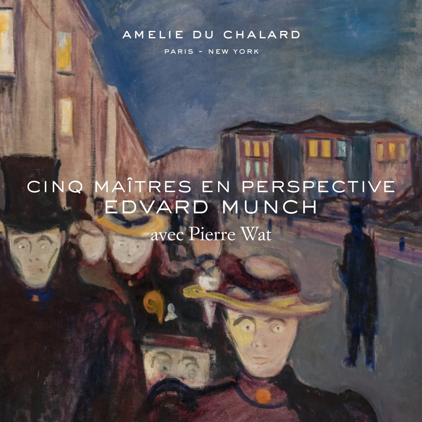 Cinq Maîtres en Perspective: Edvard Munch avec Pierre Wat - Galerie Amelie du Chalard