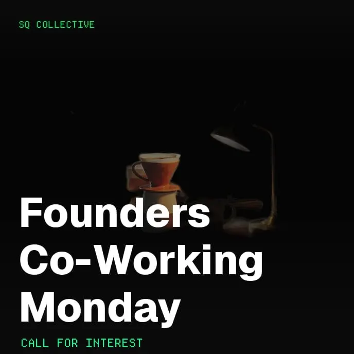 Founders Co-working Monday - Call For Interest