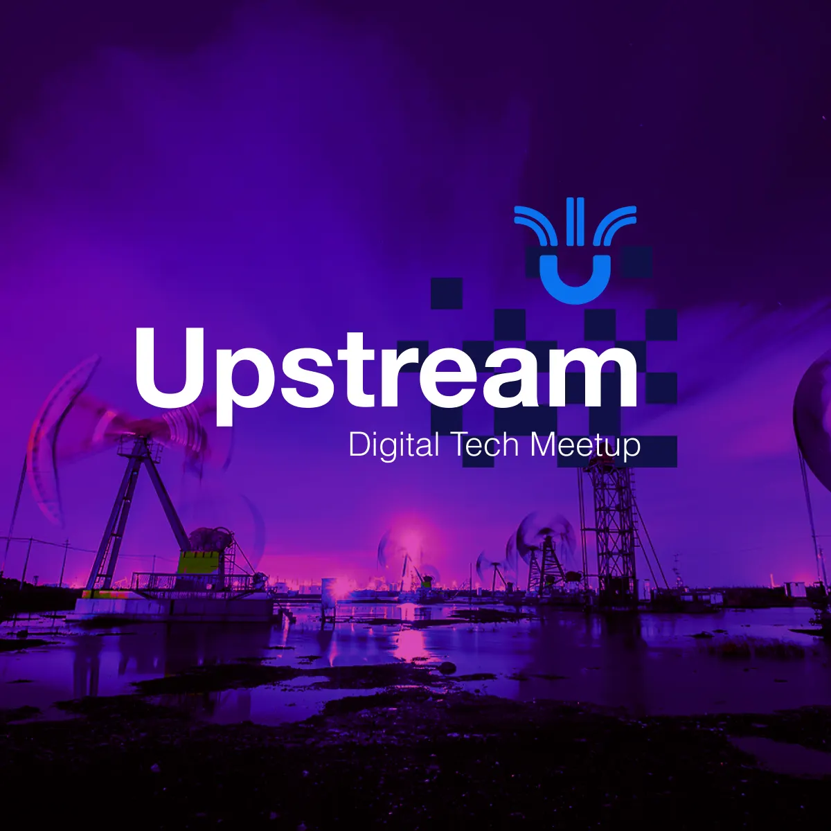 Upstream: Digital Tech Meetup