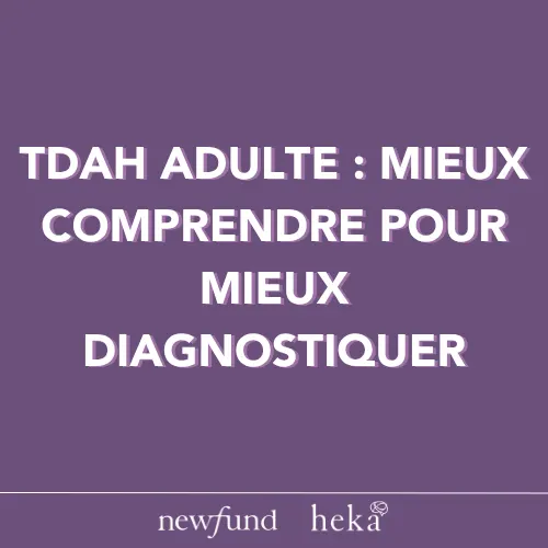 TDAH adulte : perspectives de diagnostic et de prise en charge