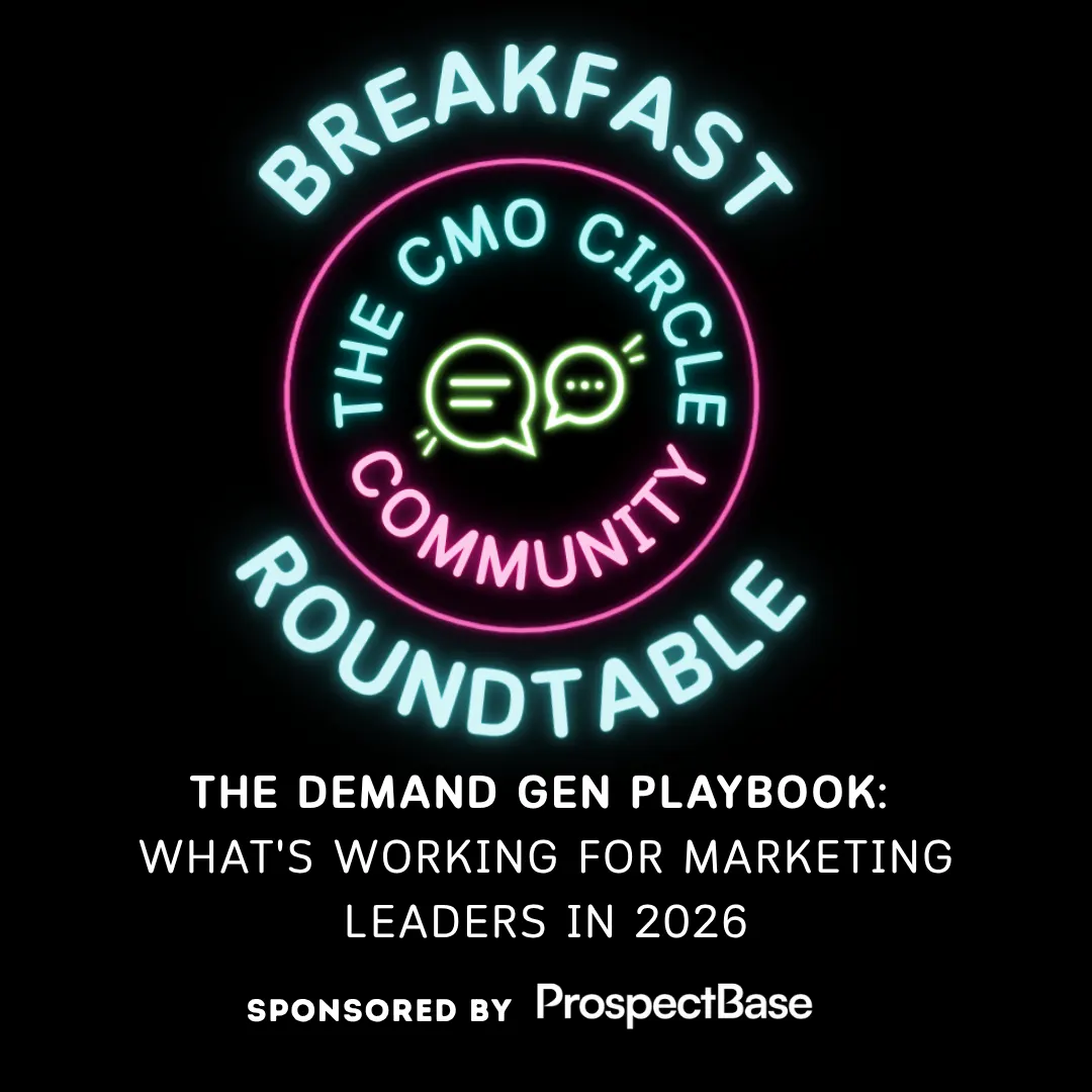 CMO Circle Breakfast Roundtable: The Demand Gen Playbook: What's Working for Marketing Leaders in 2026
