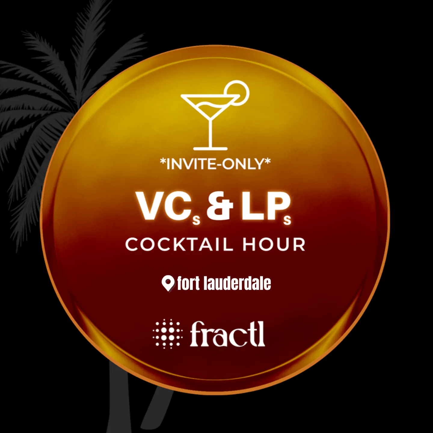 VCs & LPs Cocktail Hour ✨ Family Office Super Summit - Fort Lauderdale