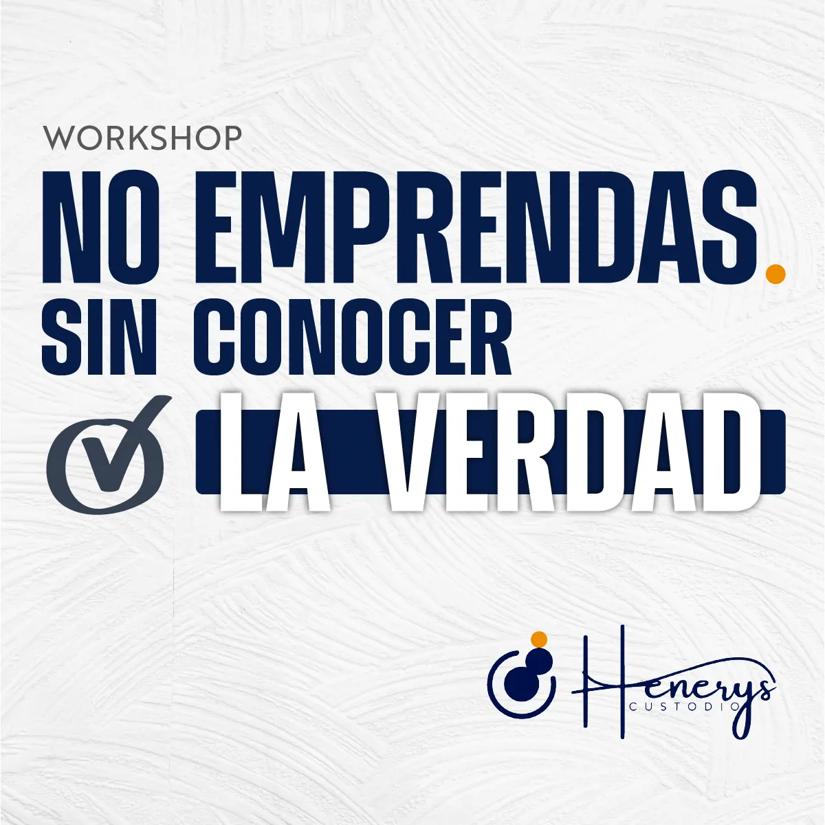 NO EMPRENDAS. Sin conocer la VERDAD