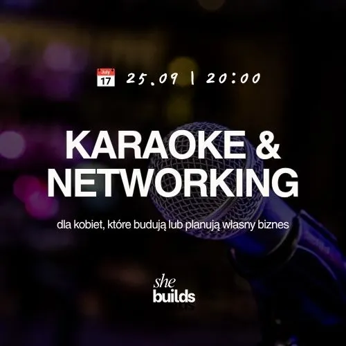 KARAOKE & NETWORKING dla kobiet budujących biznes (3 edycja)