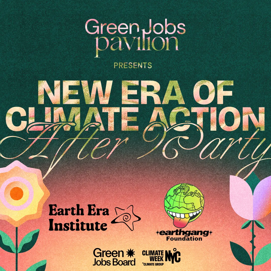 A New Era of Climate Action: Green Jobs Pavilion Afterparty
