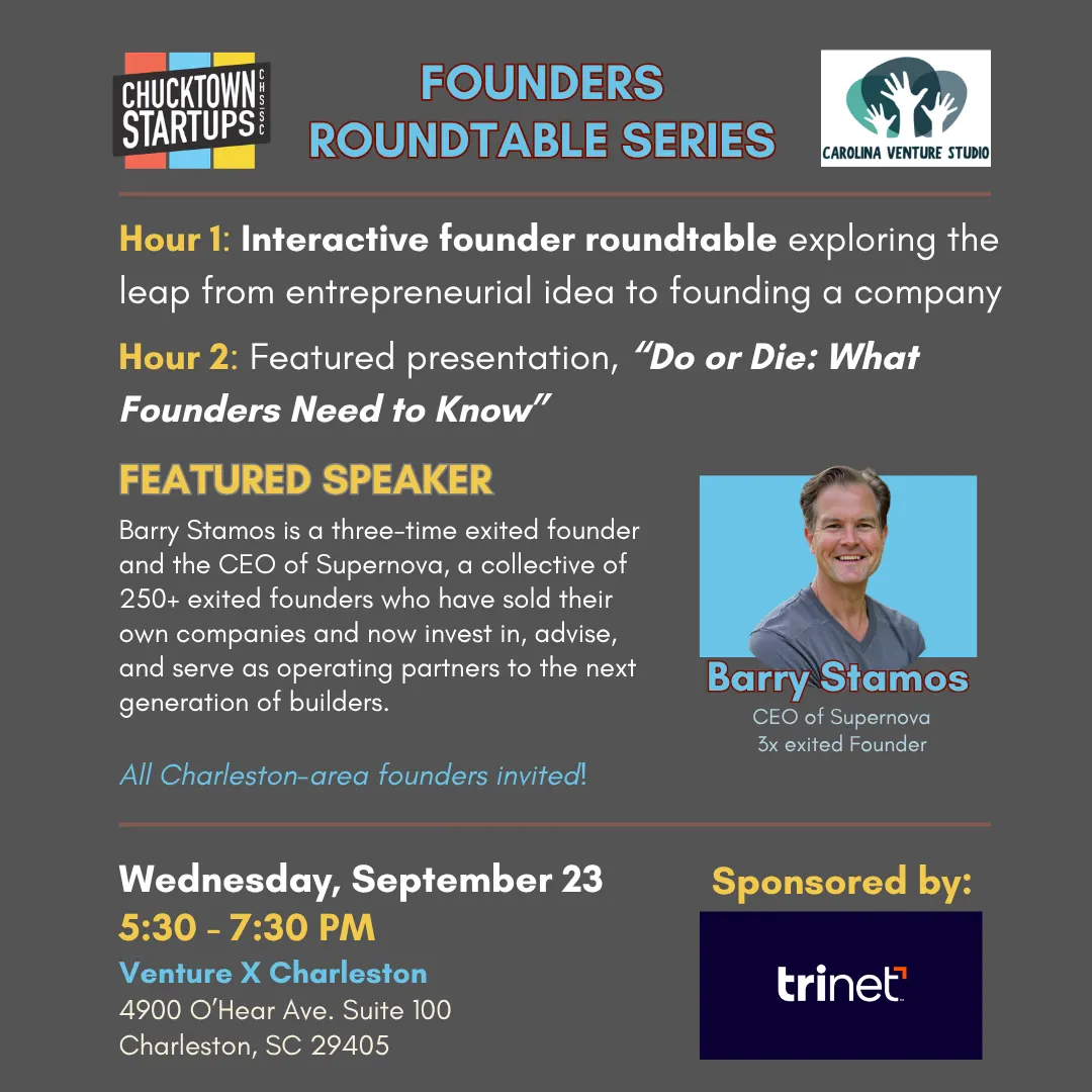 Chucktown Startups & Carolina Venture Studio Presents: Founders Roundtable Series, featuring Barry Stamos (Sponsored by TriNet)