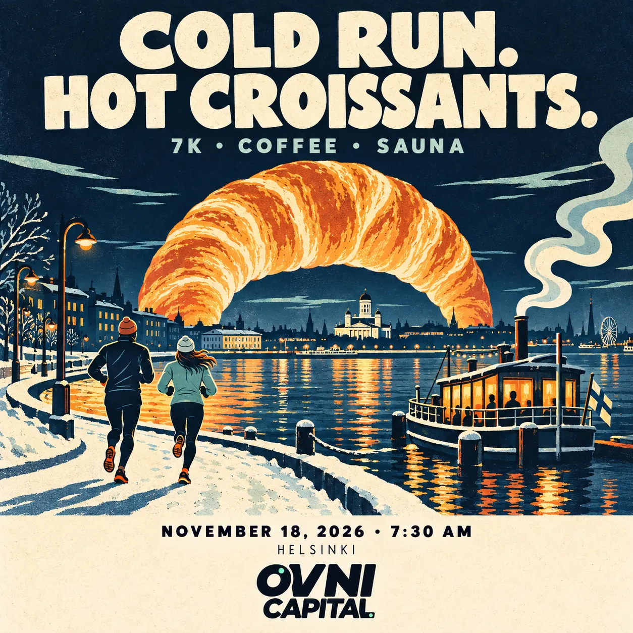 Cold Run. Hot Croissants. OVNI's Slush Run.