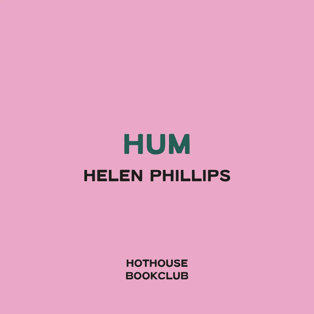 Hum by Helen Phillips - 16th November
