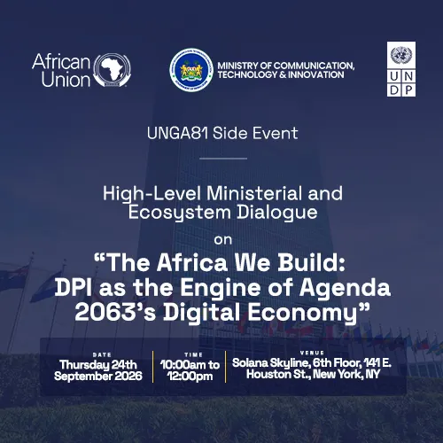 High-Level Ministerial and Ecosystem Dialogue - 'The Africa We Build: DPI as the Engine of Agenda 2063's Digital Economy'