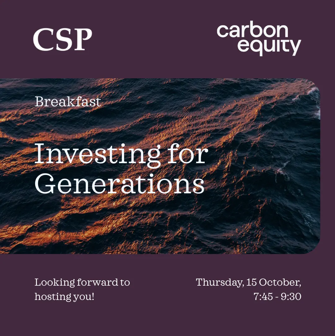 Investing for Generations: Breakfast with Carbon Equity & CSP
