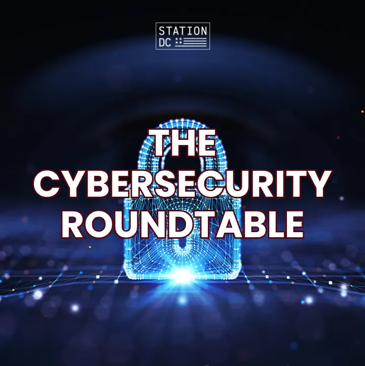 STATION DC Members Only Cybersecurity Roundtable