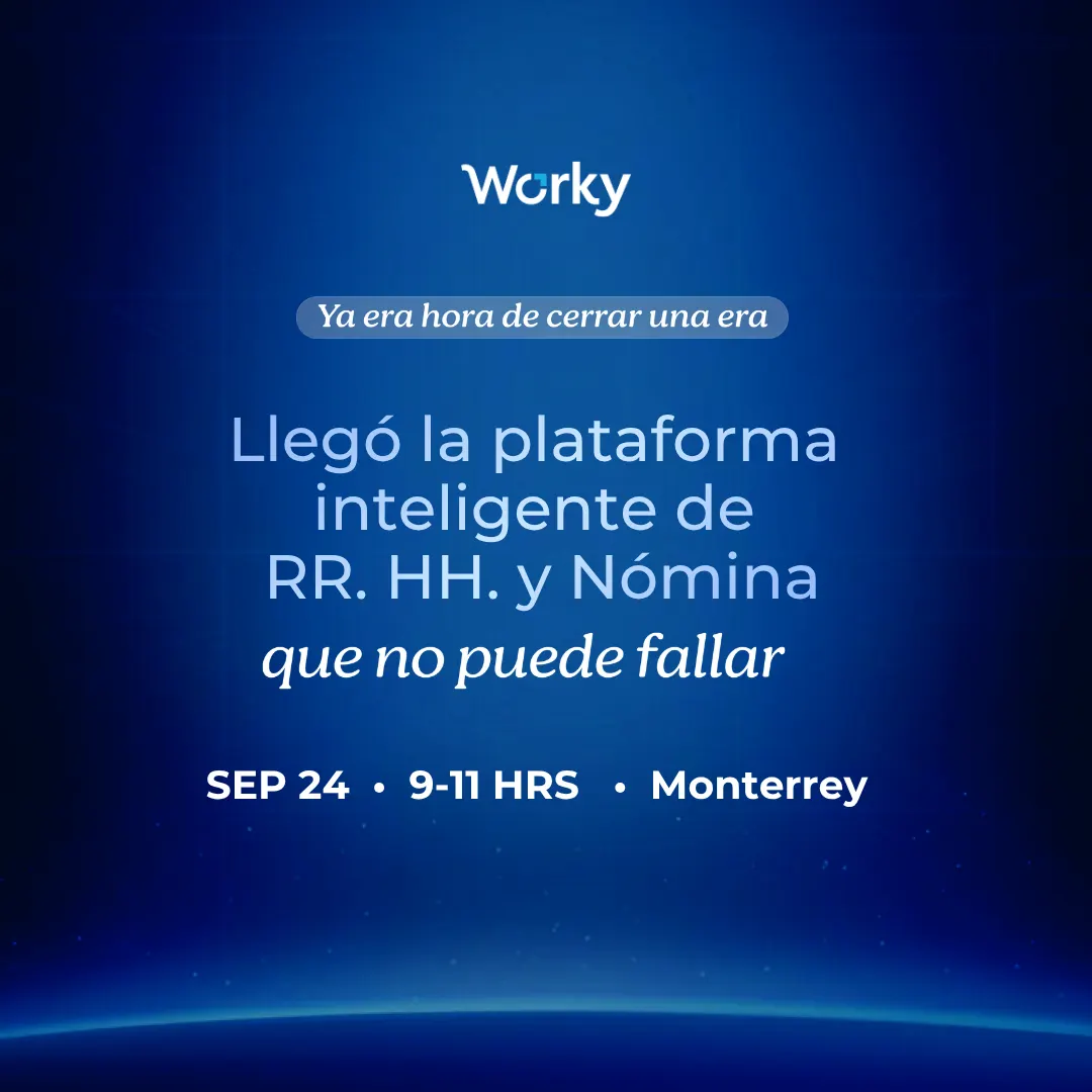 Ya era hora: Worky, la plataforma de Recursos Humanos y Nómina que no puede fallar