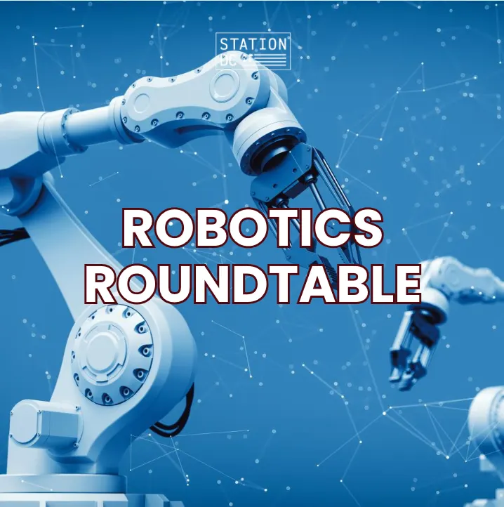 STATION DC Robotics Roundtable (MEMBERS ONLY)