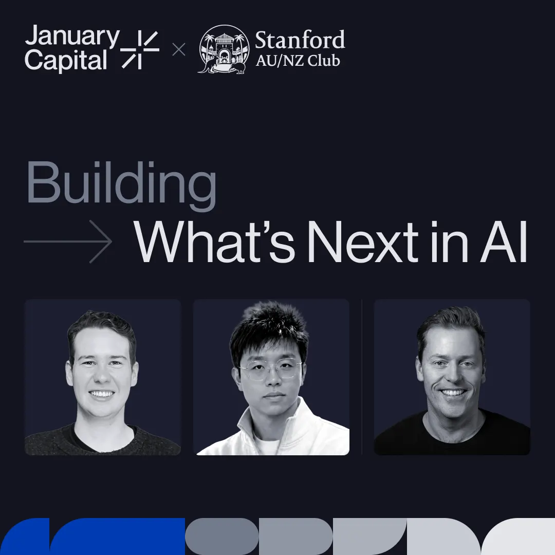 January Capital x Stanford AU / NZ Club: Building What's Next in AI