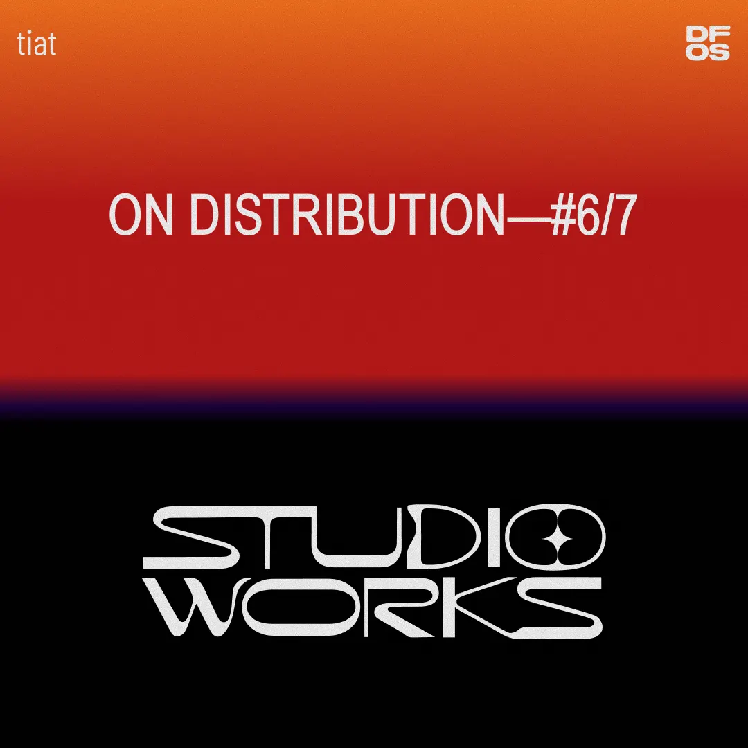STUDIO WORKS #6/7 | On distribution