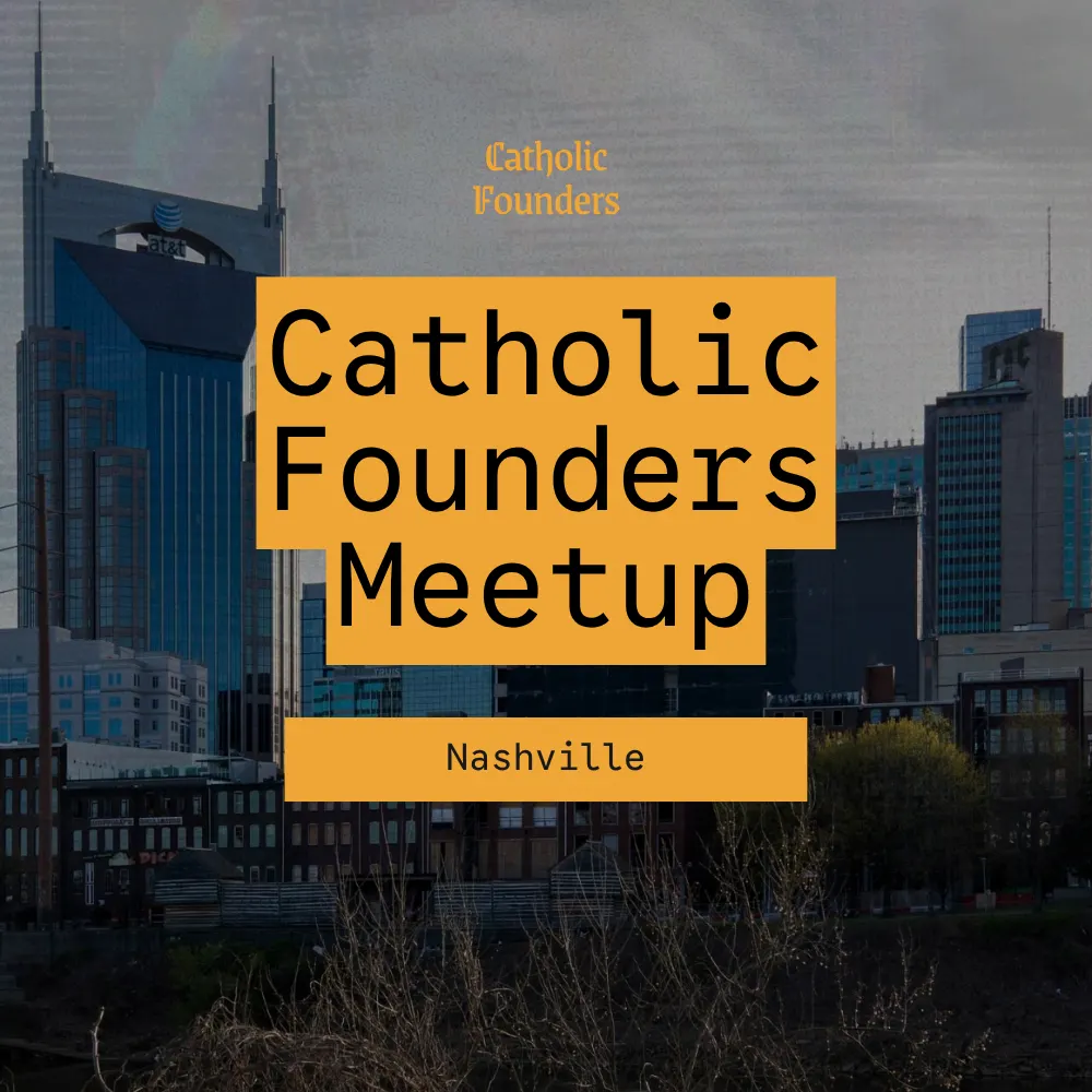 Catholic Founders Meetup | Nashville