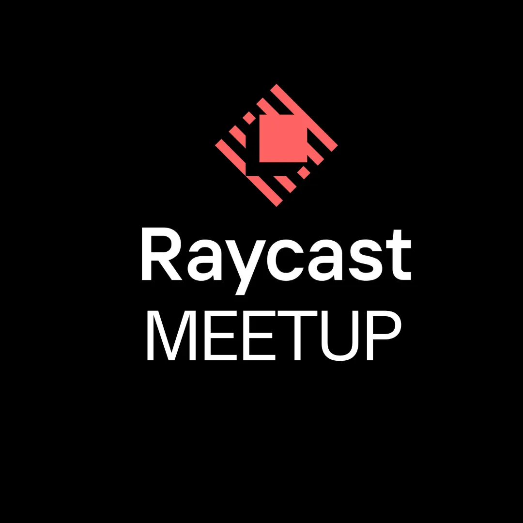 Raycast Meetup