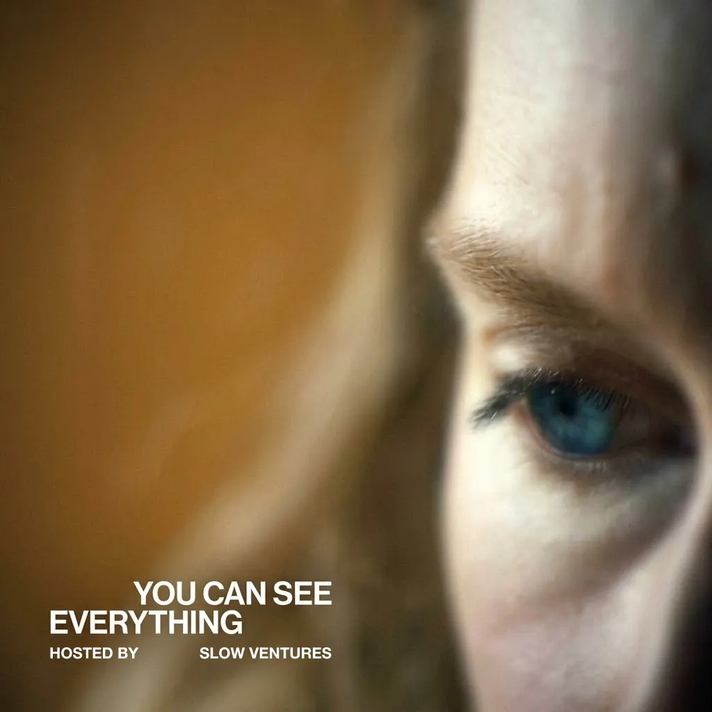 You Can See Everything - Slow Screenings
