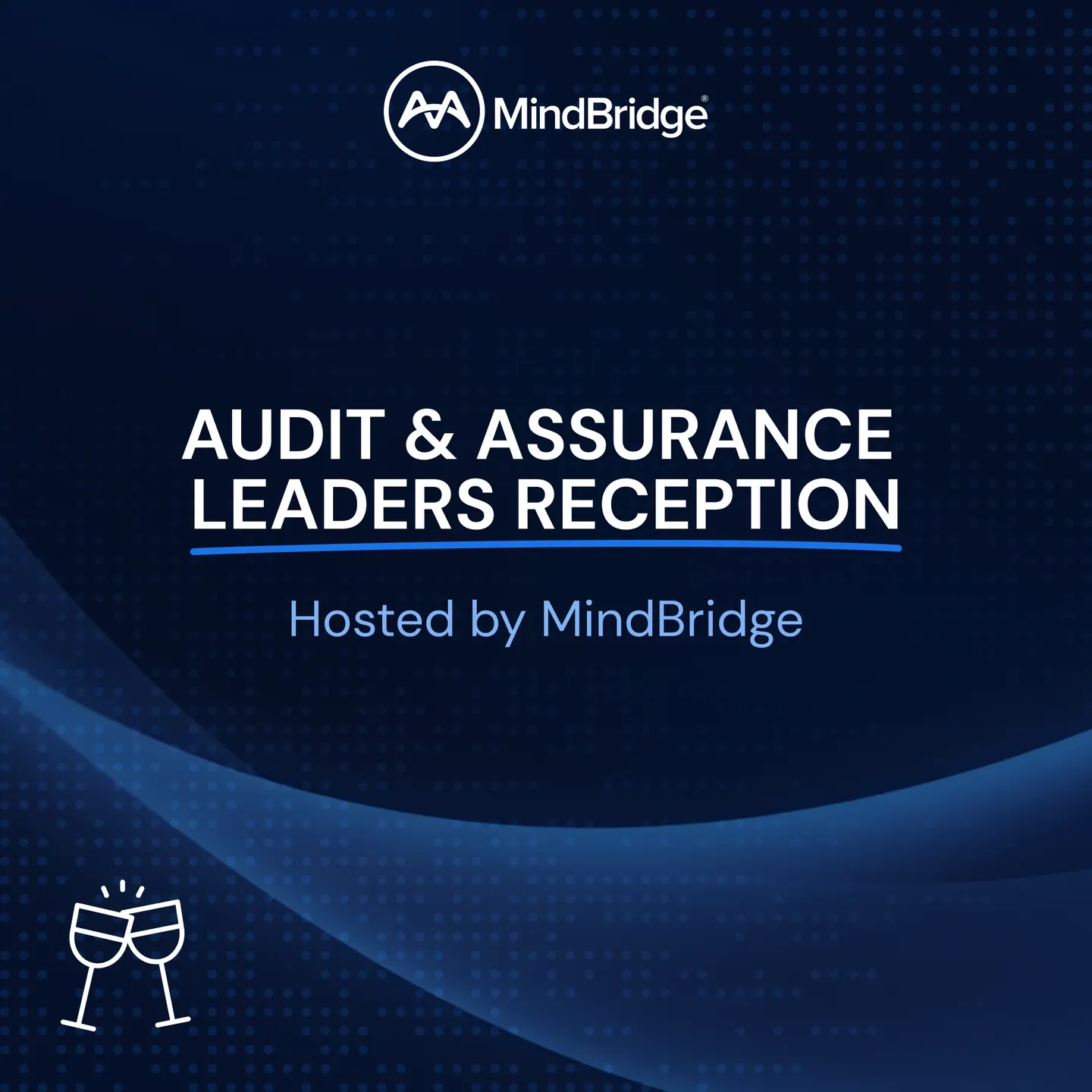 Audit & Assurance Leaders Reception hosted by MindBridge