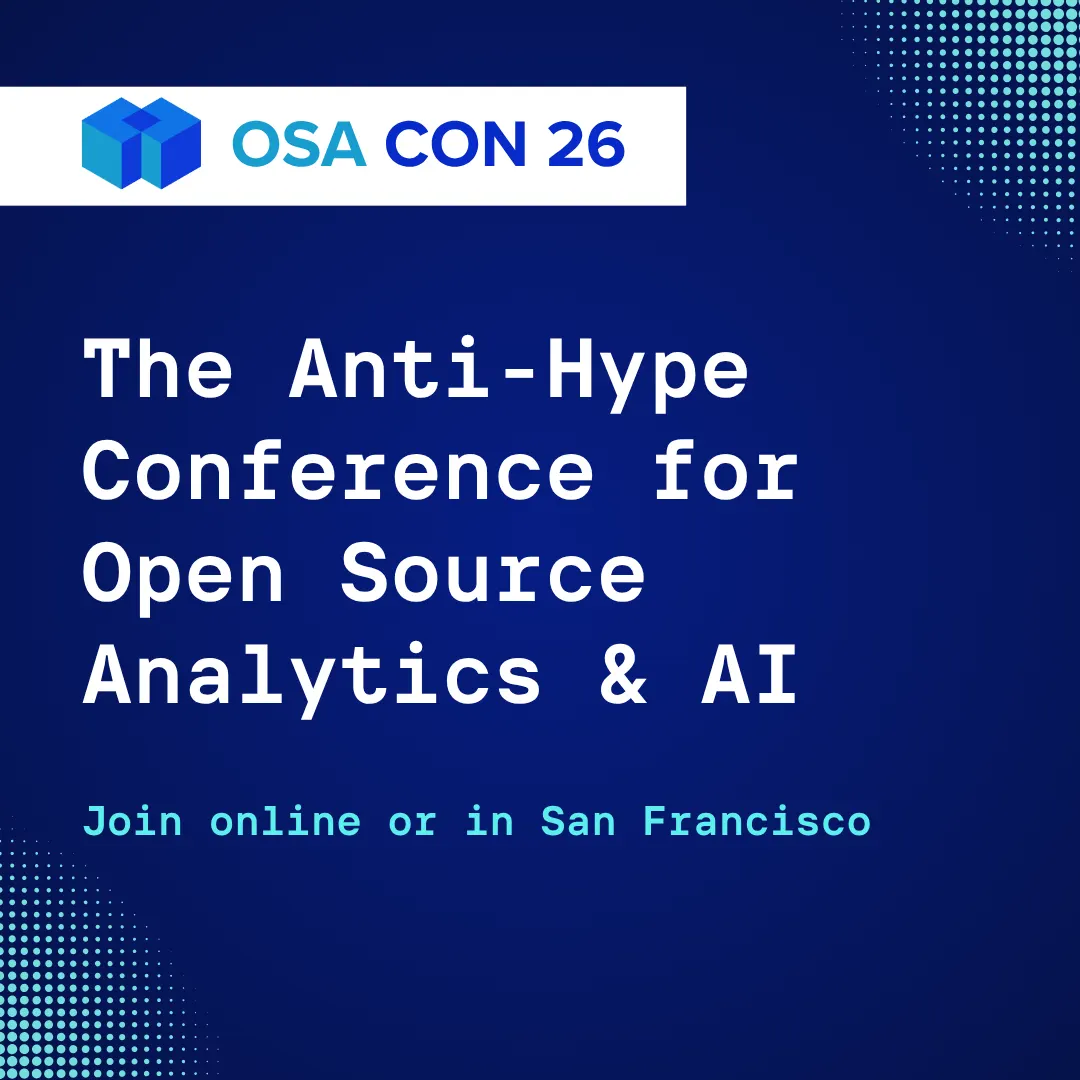 OSA Con 2026 - The Anti-Hype Conference for Open Source Analytics and AI