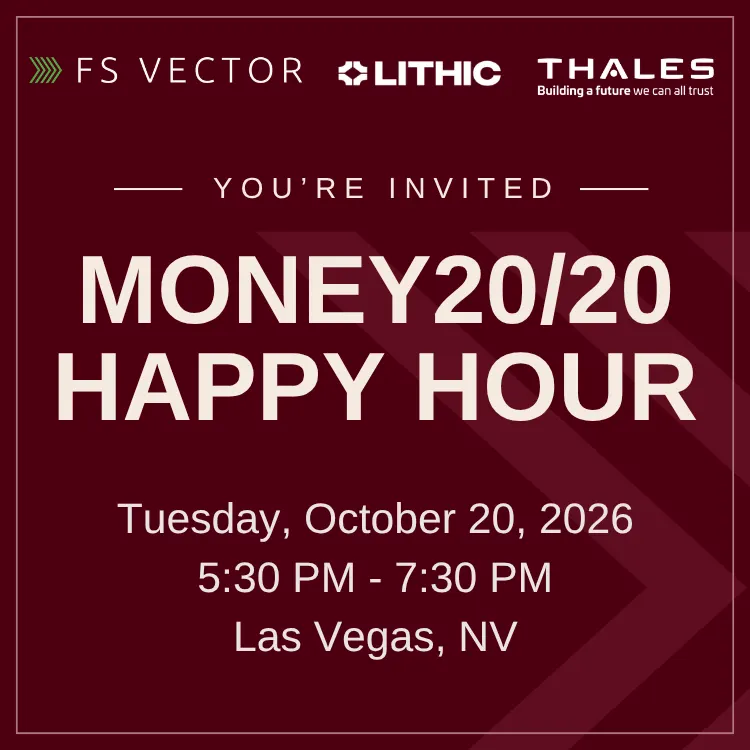 FS Vector x Lithic x Thales Money20/20 Happy Hour