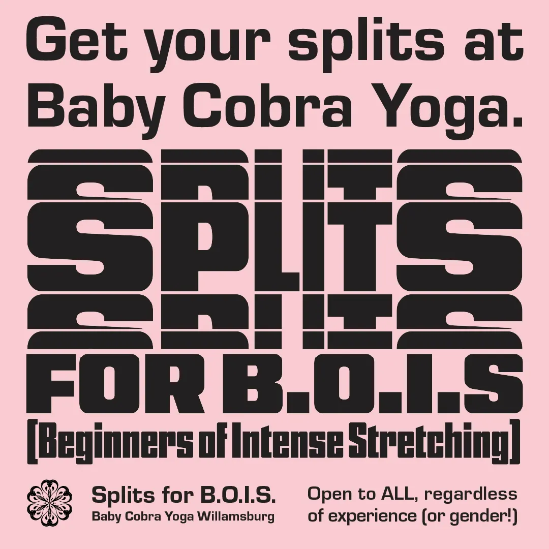 Splits for B.O.I.S. at Baby Cobra Yoga (The First Stretch)