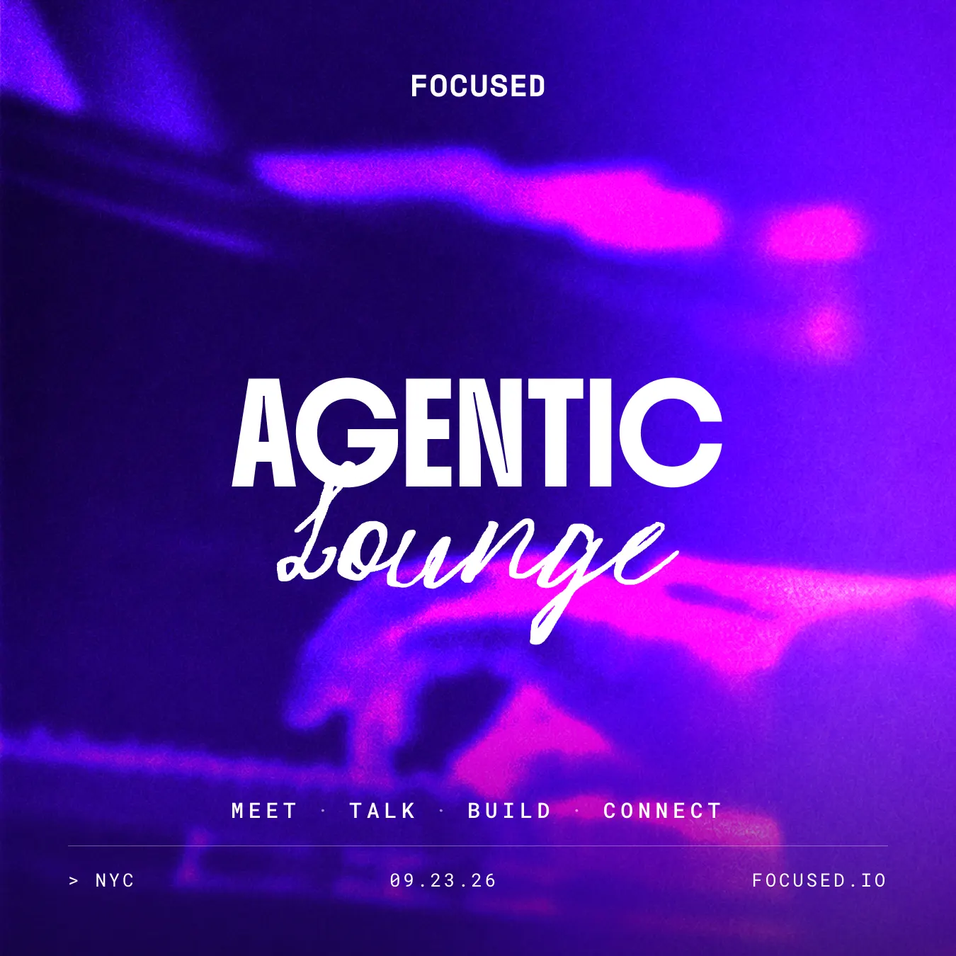 The Agentic Lounge: Kick Off Interrupt NYC with Focused