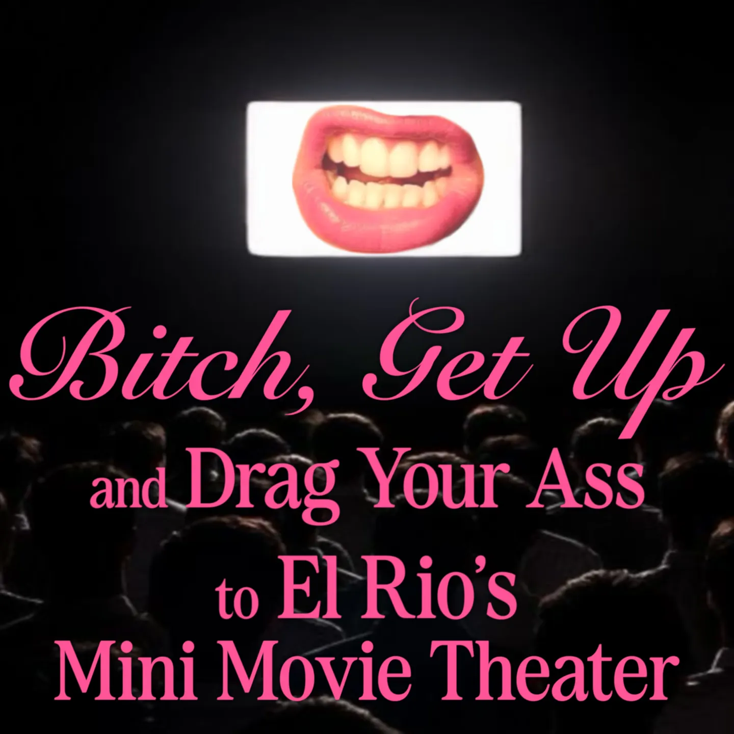 Bitch, Get Up and Drag Your Ass to El Rio’s Mini Movie Theatre