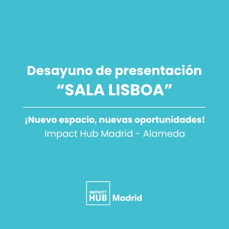Desayuno presentación Sala Lisboa - Impact Hub Alameda