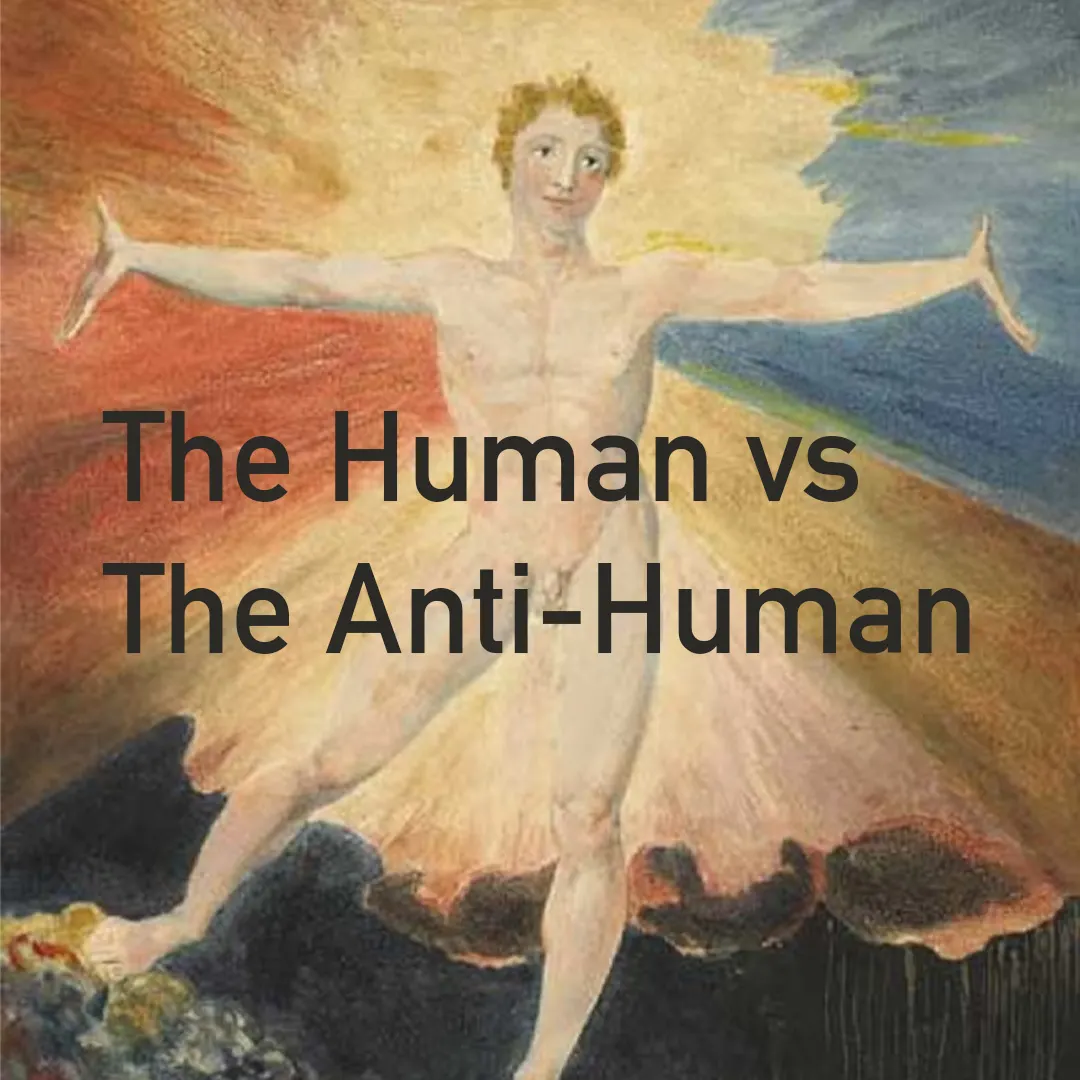 The Human v The Anti-Human: The Great Meta-Confrontation of the 21st Century 2.0