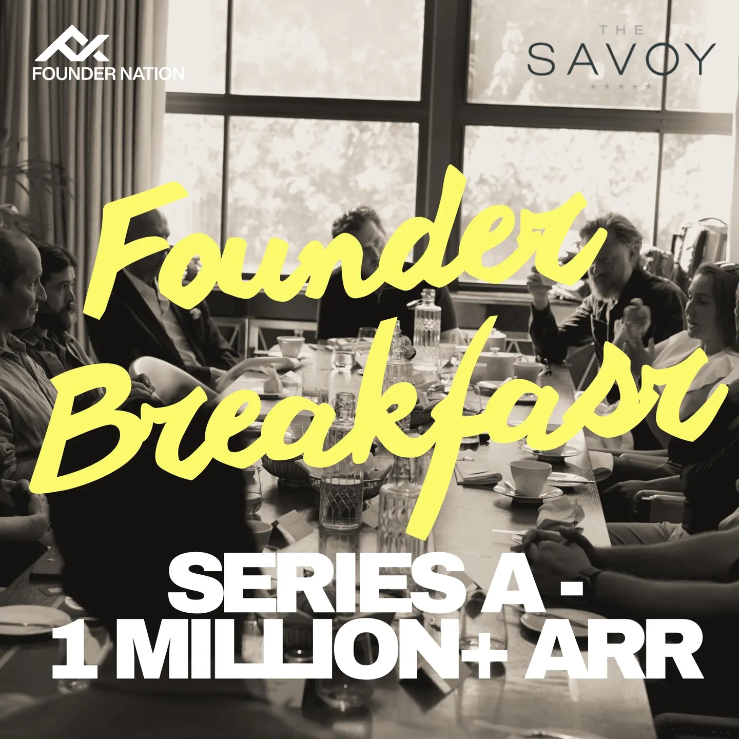 Founder Nation: Breakie @ The Savoy (Series A / 1 million+ ARR Founders)