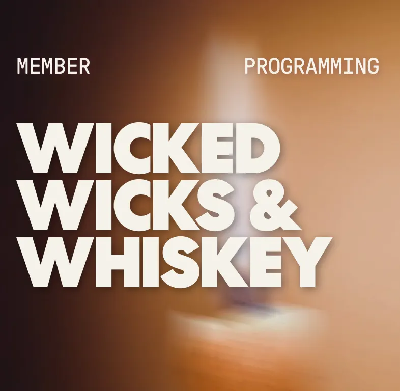 Wicked Wicks & Whiskey