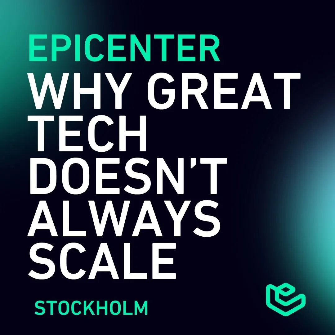 Why Great Tech Doesn’t Always Scale - STHLM