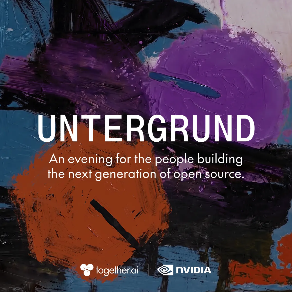 UNTERGRUND, An evening for AI leaders building the next generation of open source.