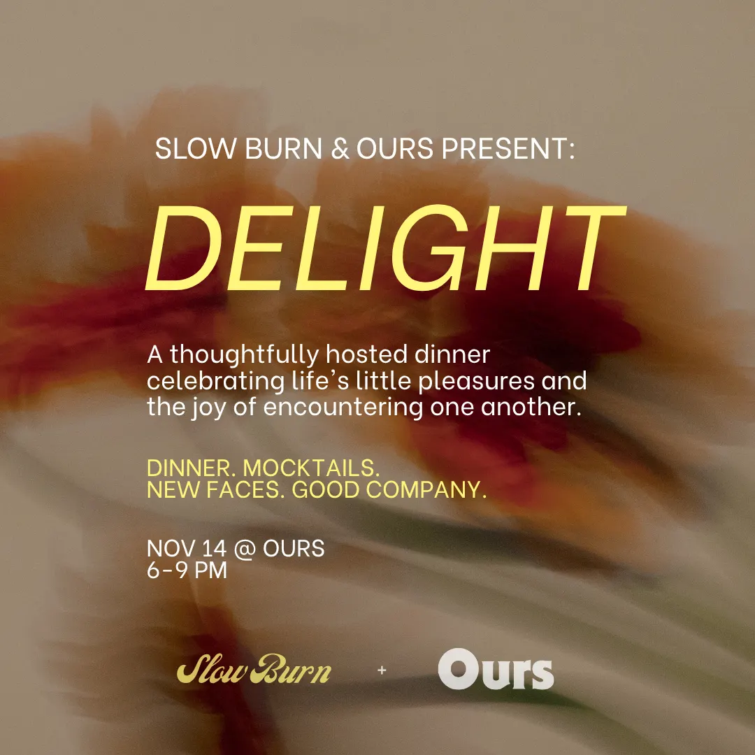 Slow Burn: DELIGHT