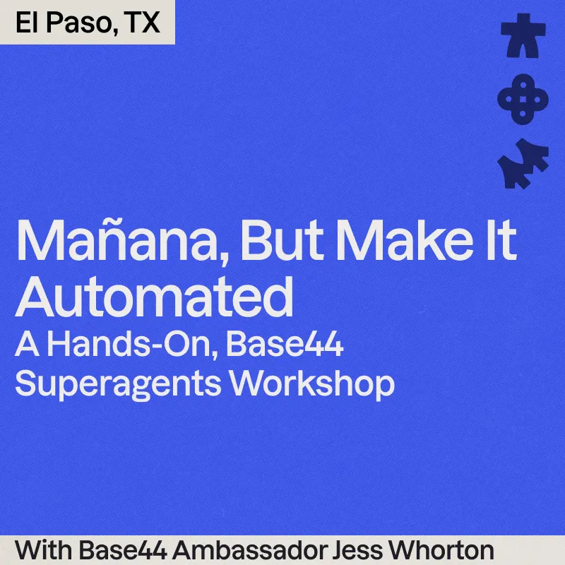 Mañana, But Make It Automated: A Hands-On Base44 Superagents Workshop