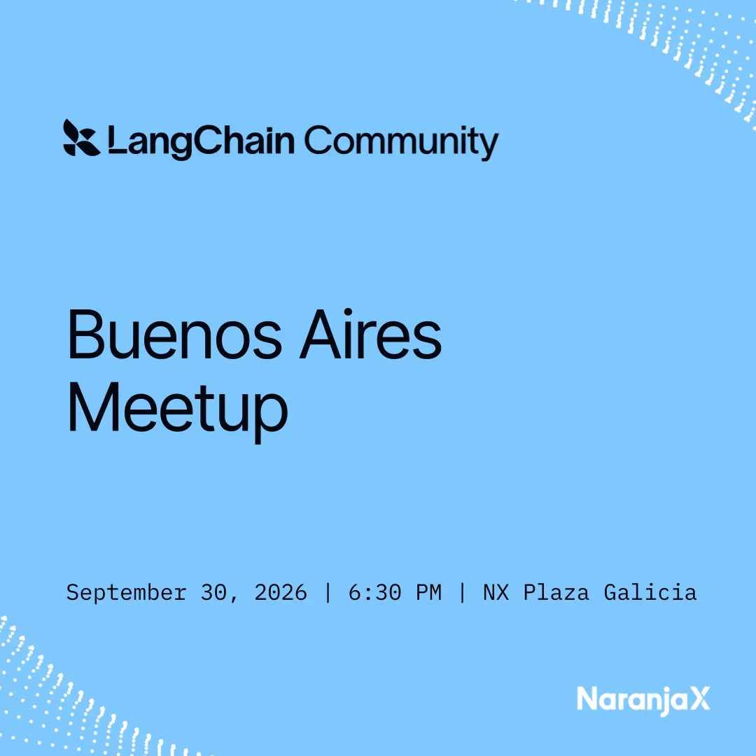 Buenos Aires Meetup (LLM Native & Naranja X)
