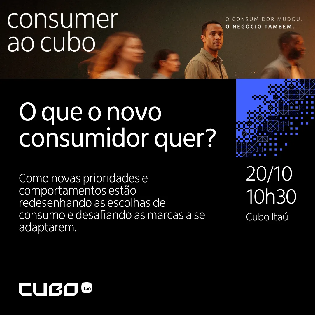 Consumer ao Cubo | O que o novo consumidor quer?
