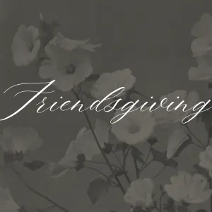 Friendsgiving with Purpose