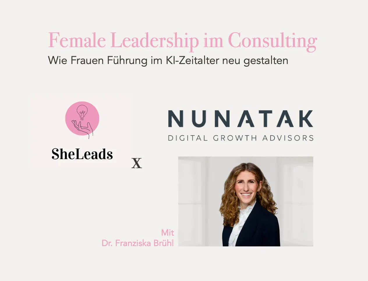 SheMeets: The Nunatak Group x SheLeads - Female Leadership im Zeitalter von KI: Wie Frauen die Zukunft neu gestalten (München)