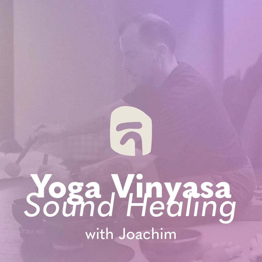 Yoga Vinyasa x Sound Healing with Joachim - Signature