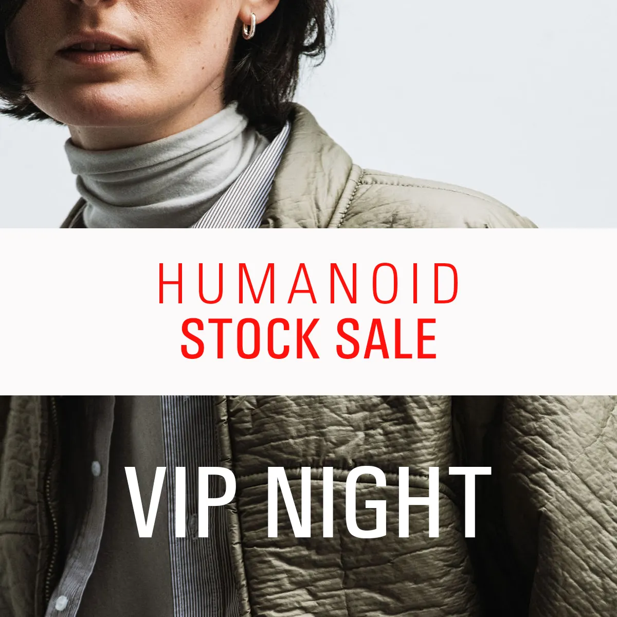 VIP NIGHT | HUMANOID STOCK SALE