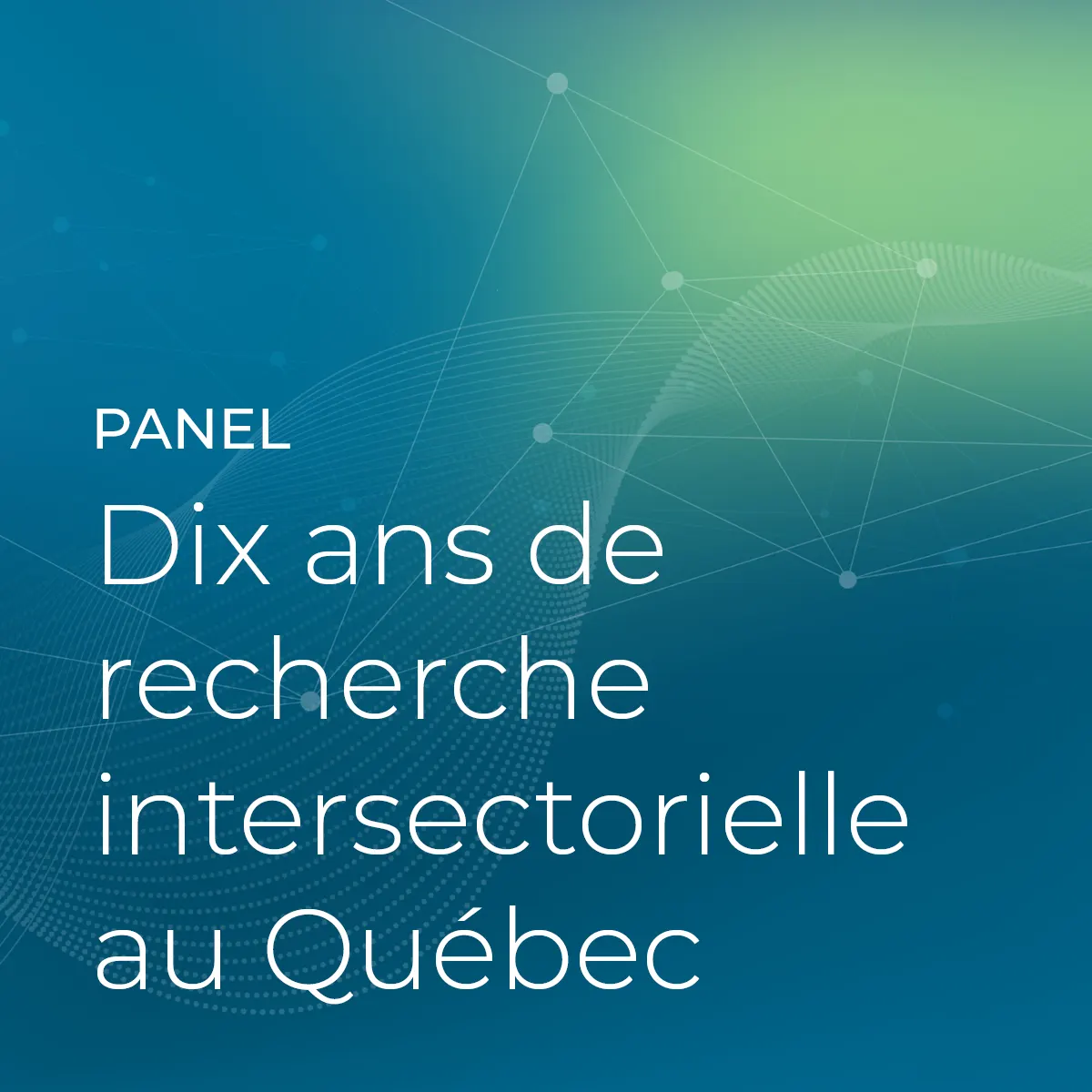 Panel - 10 ans de recherche intersectorielle au Québec