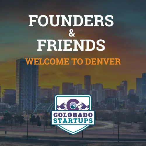 Founders & Friends: Welcome to Denver