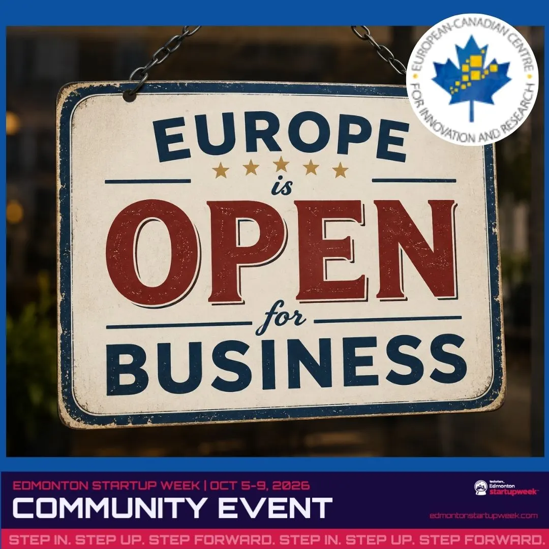 Europe is Open for Business: How Alberta startups can access customers, funding, research partners, and talent