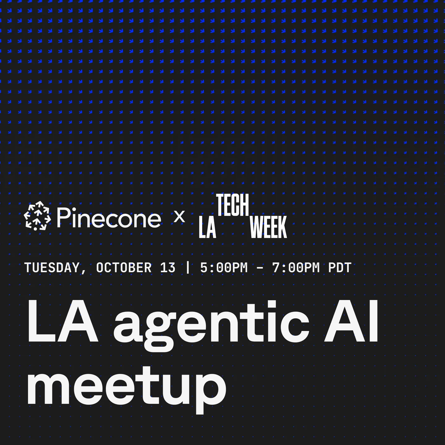 LA Agentic AI Meetup hosted by Pinecone: LA Tech Week Edition