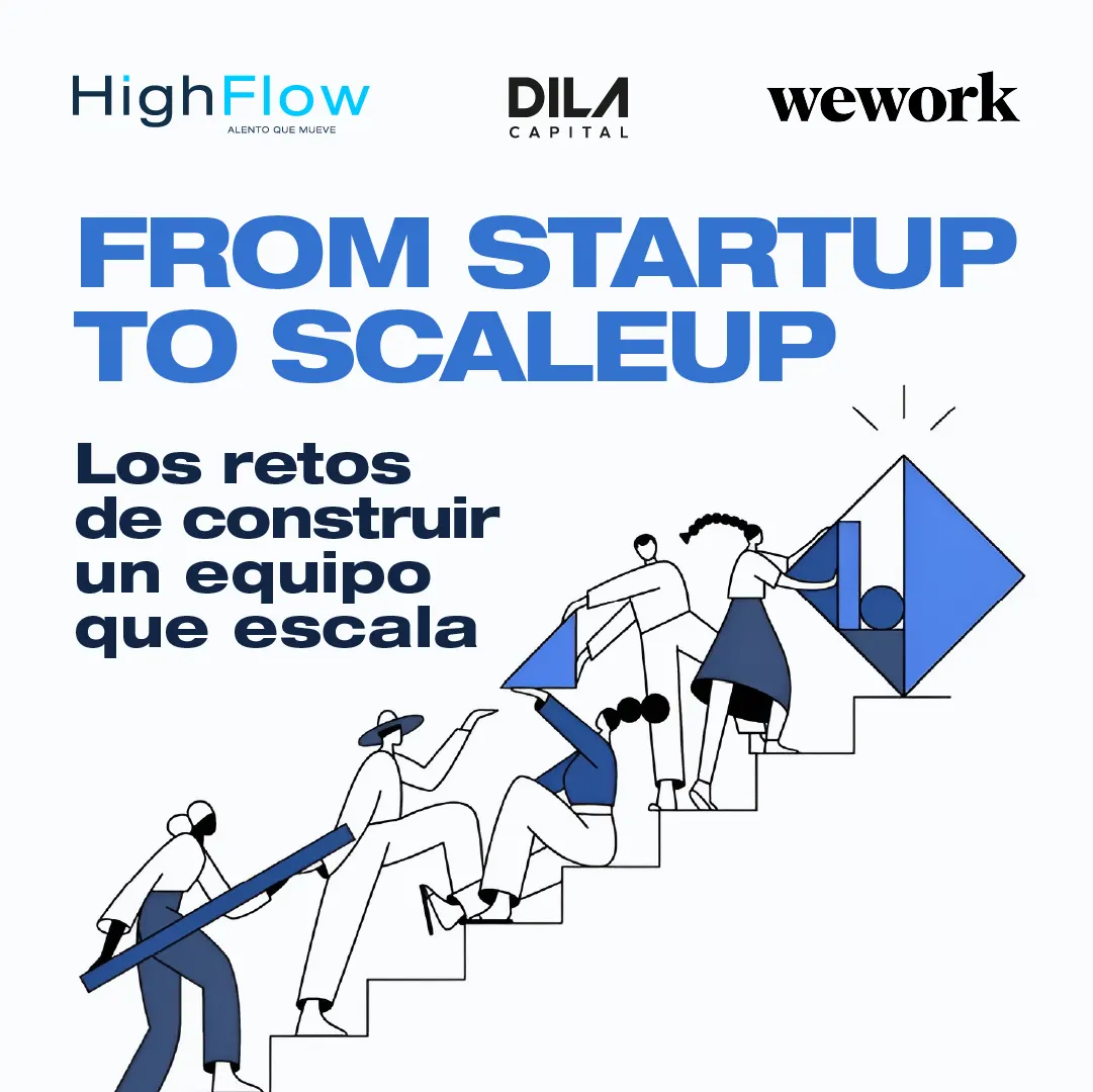 From Startup to Scaleup: Los retos de construir un equipo que escala
