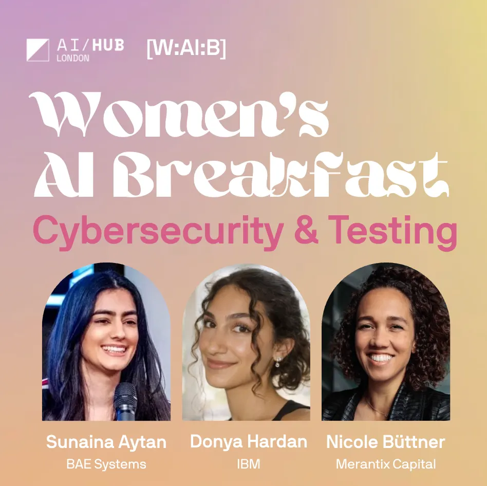 Women's AI Breakfast: Cybersecurity, Testing and Defence